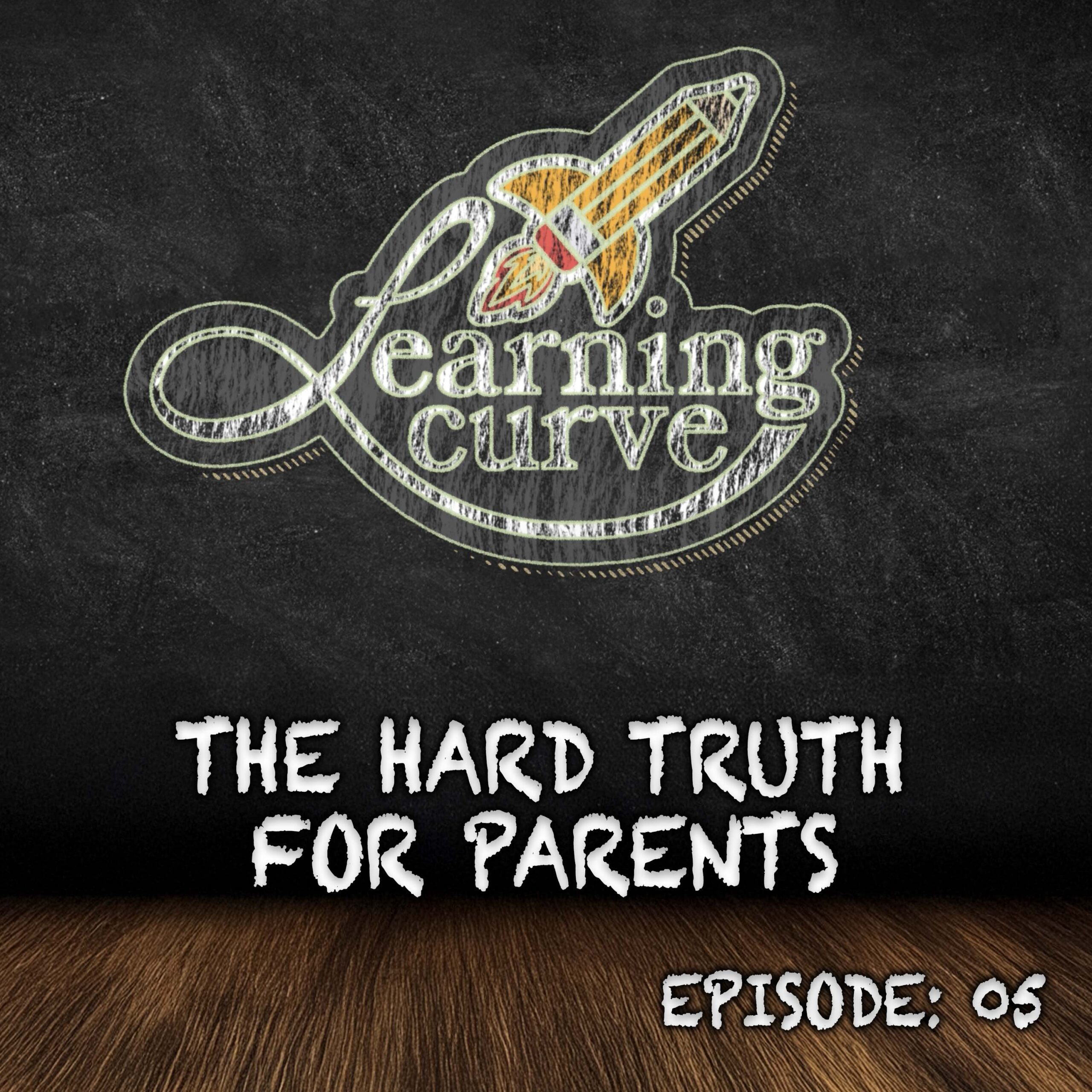 The Hard Truth For Parents